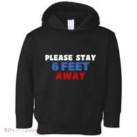 Please Stay 6 Feet Away From Me Toddler Hoodie thumb 0