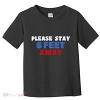 Please Stay 6 Feet Away From Me Toddler T-Shirt thumb 0