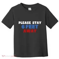 Please Stay 6 Feet Away From Me Toddler T-Shirt thumb 0