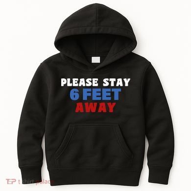 Please Stay 6 Feet Away From Me Kids Hoodie