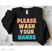 Please Wash Your Hands Sweatshirt thumb 2