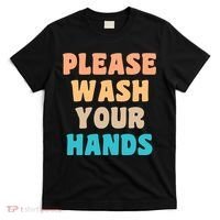 Please Wash Your Hands T-Shirt thumb 0
