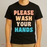 Please Wash Your Hands T-Shirt thumb 3