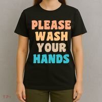 Please Wash Your Hands T-Shirt thumb 4