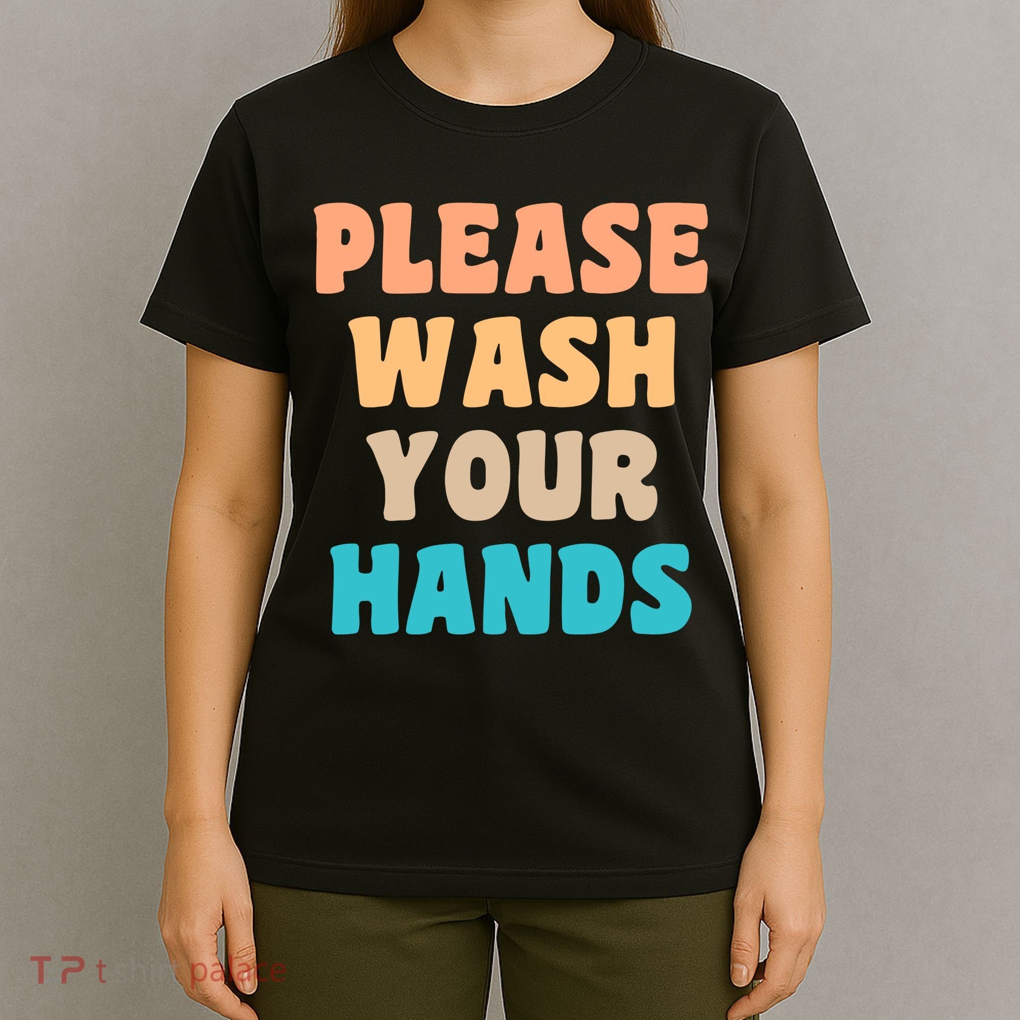 Please Wash Your Hands T-Shirt