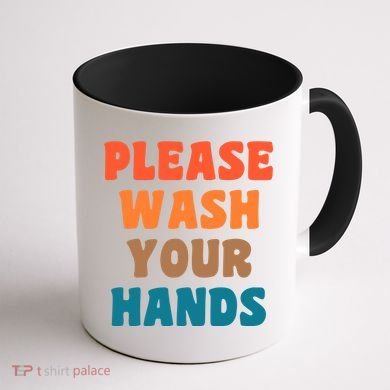 Please Wash Your Hands Coffee Mug back