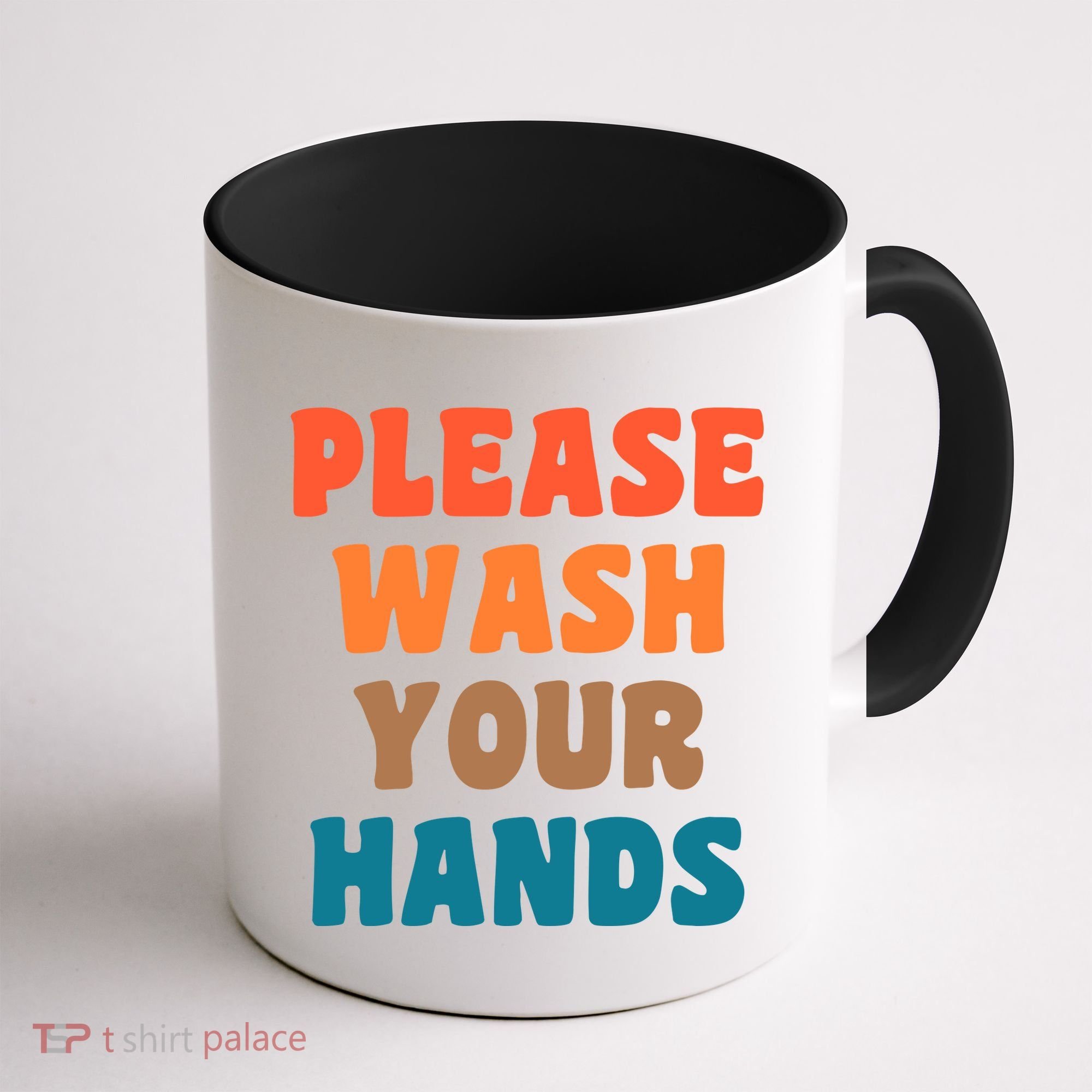 Please Wash Your Hands Coffee Mug