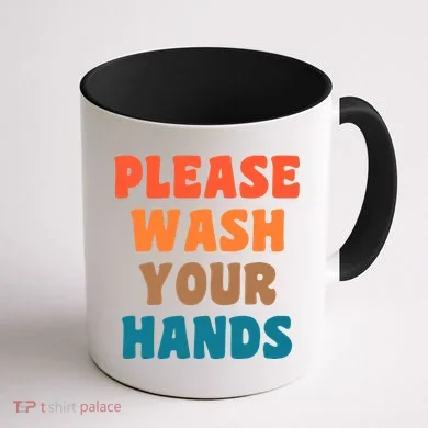 Please Wash Your Hands Coffee Mug back
