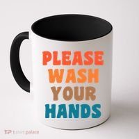 Please Wash Your Hands Coffee Mug thumb 0