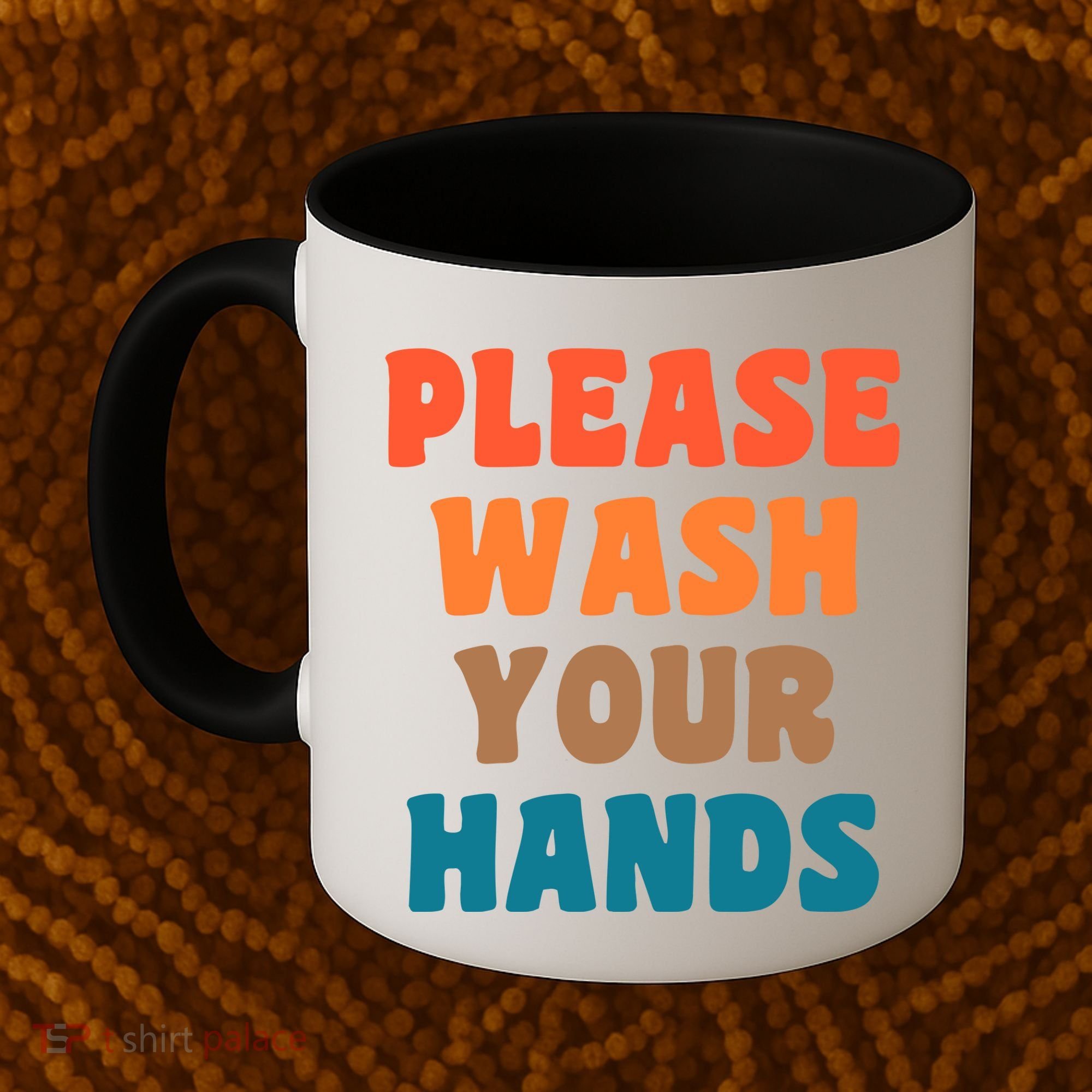 Please Wash Your Hands Coffee Mug
