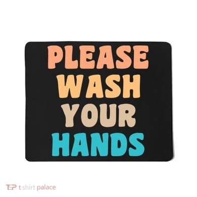 Please Wash Your Hands Mousepad