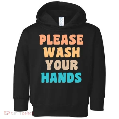 Please Wash Your Hands Toddler Hoodie