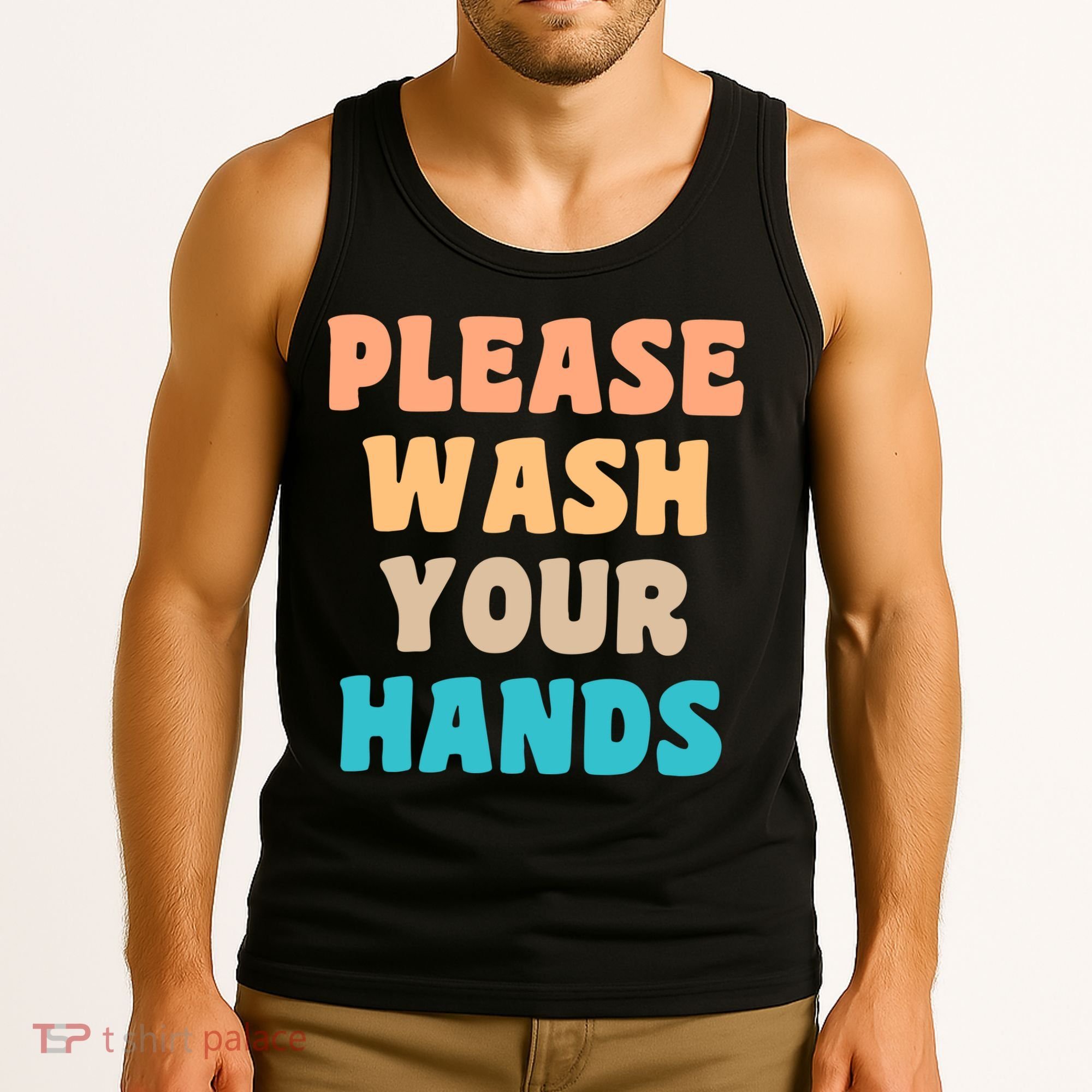 Please Wash Your Hands Tank Top