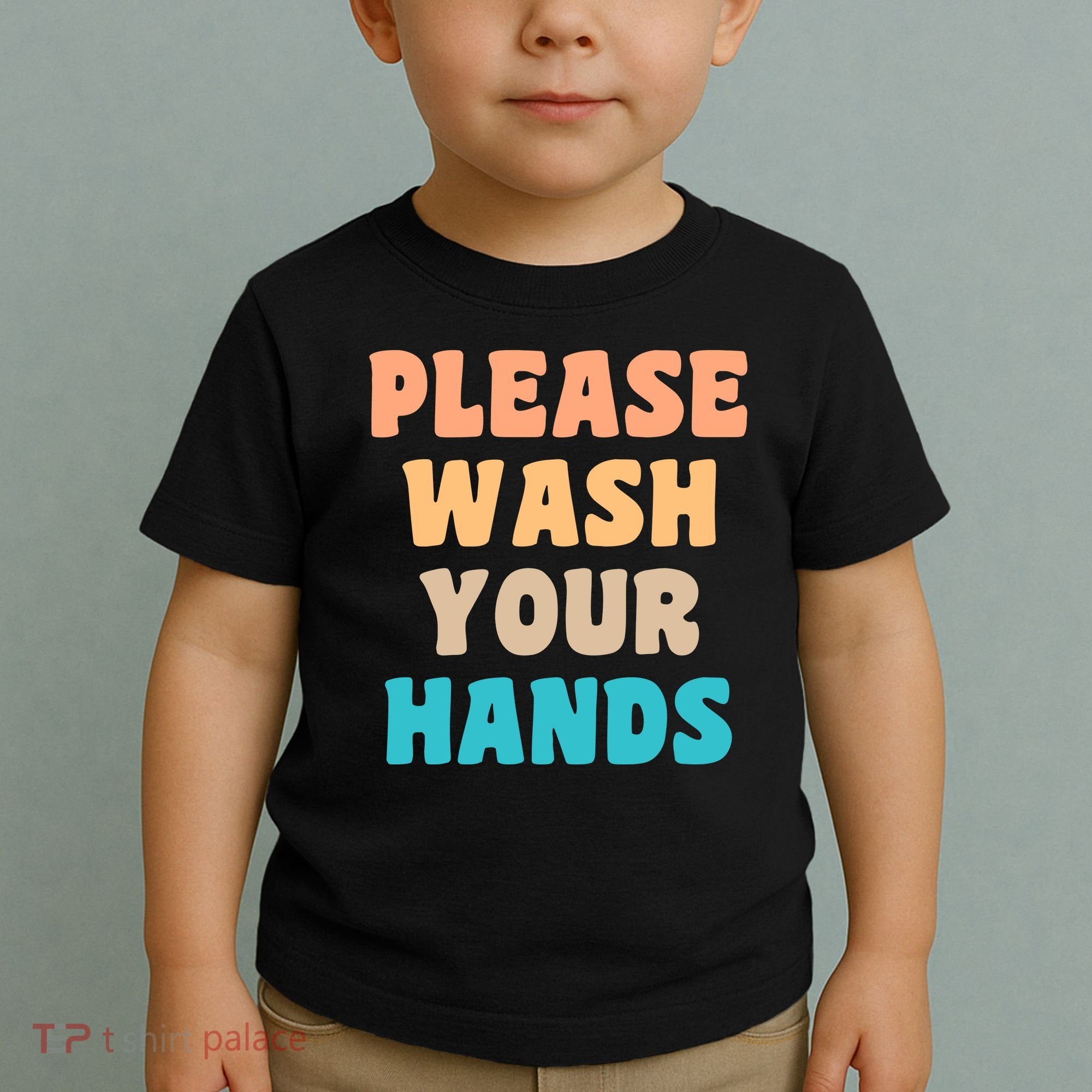 Please Wash Your Hands Toddler T-Shirt