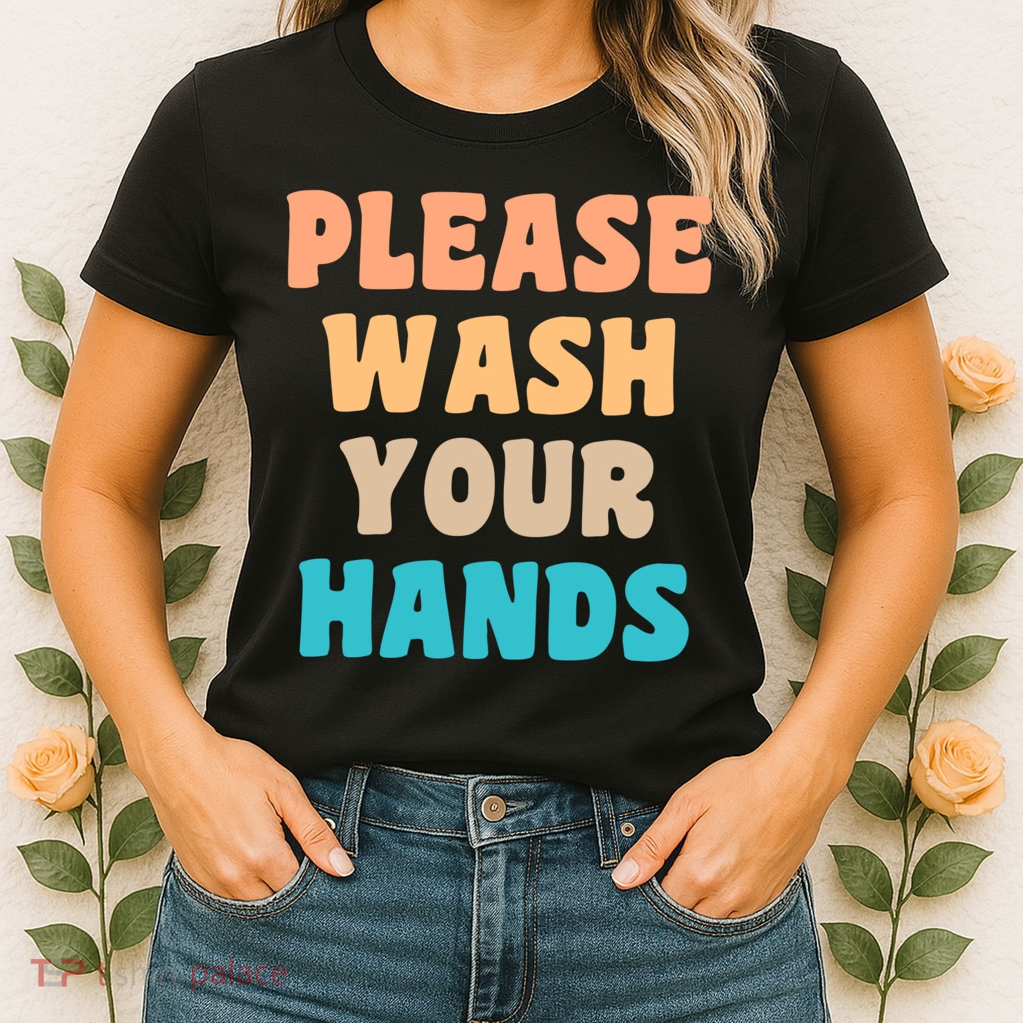 Please Wash Your Hands Women's T-Shirt