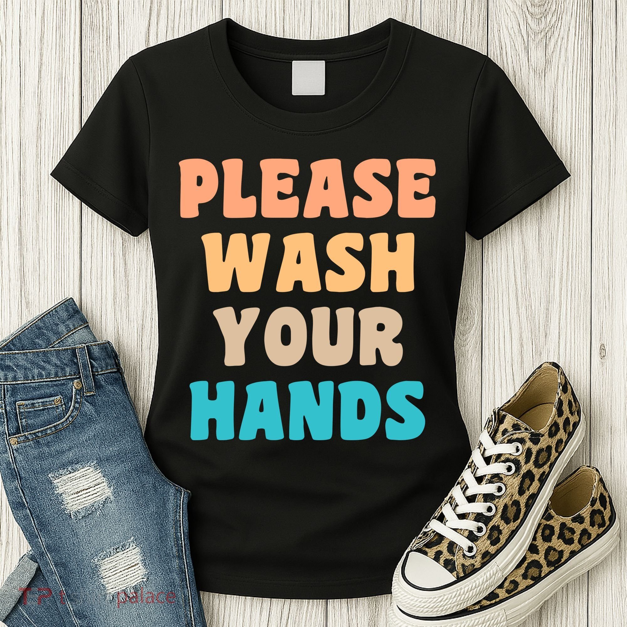 Please Wash Your Hands Women's T-Shirt