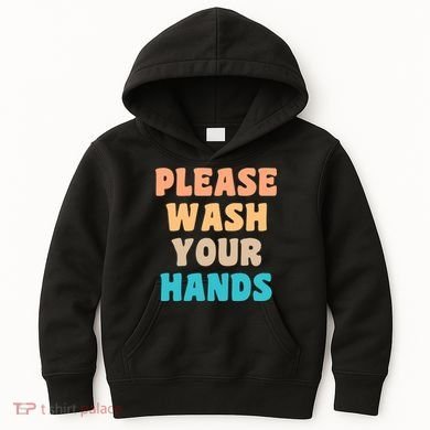 Please Wash Your Hands Kids Hoodie