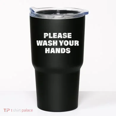 Please Wash Your Hands Coronavirus Tumbler