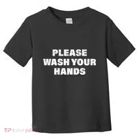 Please Wash Your Hands Coronavirus Toddler T-Shirt thumb 0