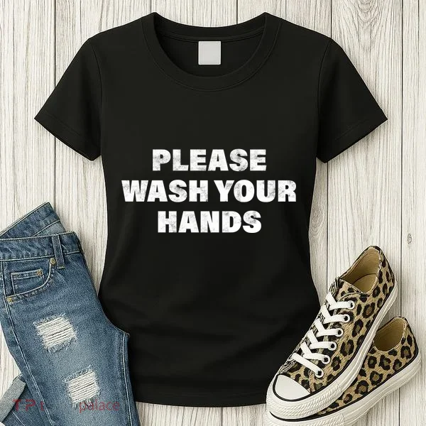 Please Wash Your Hands Coronavirus Women's T-Shirt