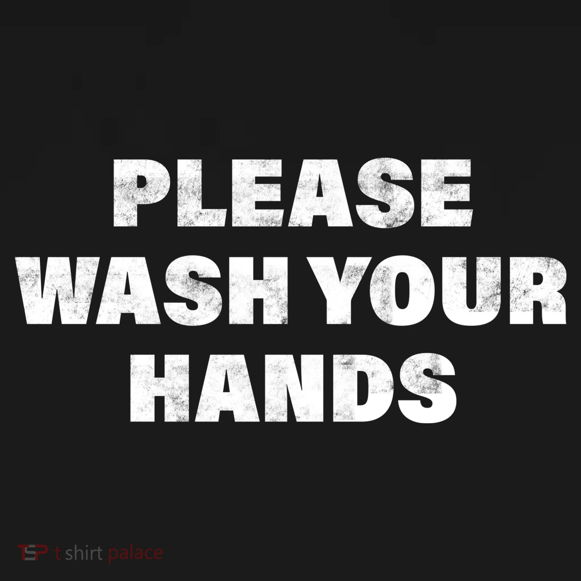 Please Wash Your Hands Coronavirus Women's T-Shirt
