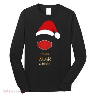 Please Wear A Mask Santa Reminder Long Sleeve Shirt