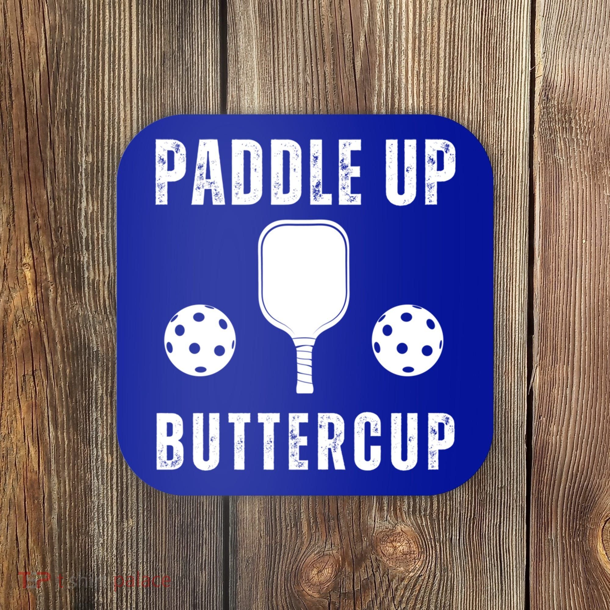 Pickleball Lover Funny Paddle Up Buttercup Gift Coaster