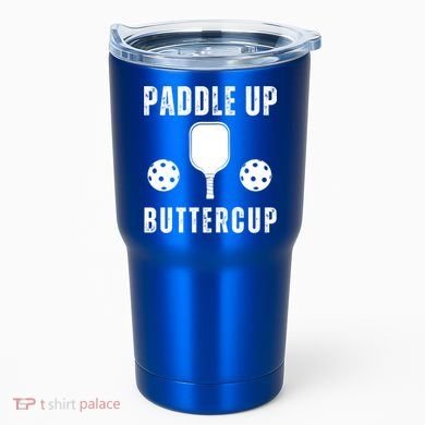 Pickleball Lover Funny Paddle Up Buttercup Gift Tumbler