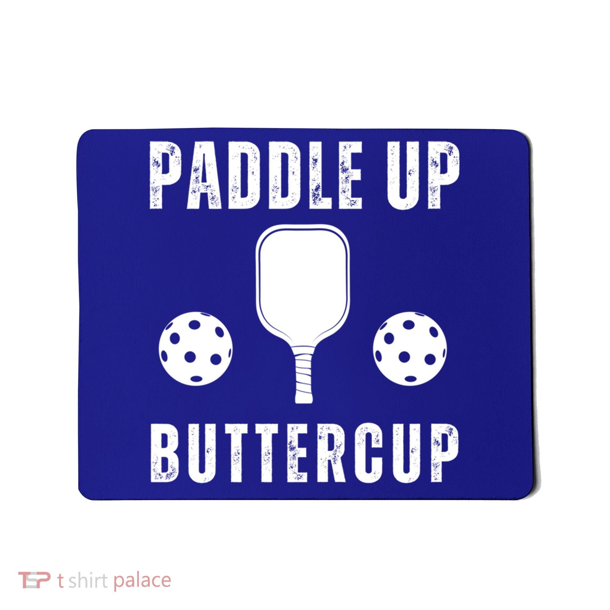 Pickleball Lover Funny Paddle Up Buttercup Gift Mousepad
