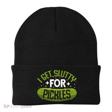 Pickle Lover Funny Pickle Slut I Get Slutty For Pickles Beanie