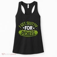 Pickle Lover Funny Pickle Slut I Get Slutty For Pickles Women's Tank Top thumb 0