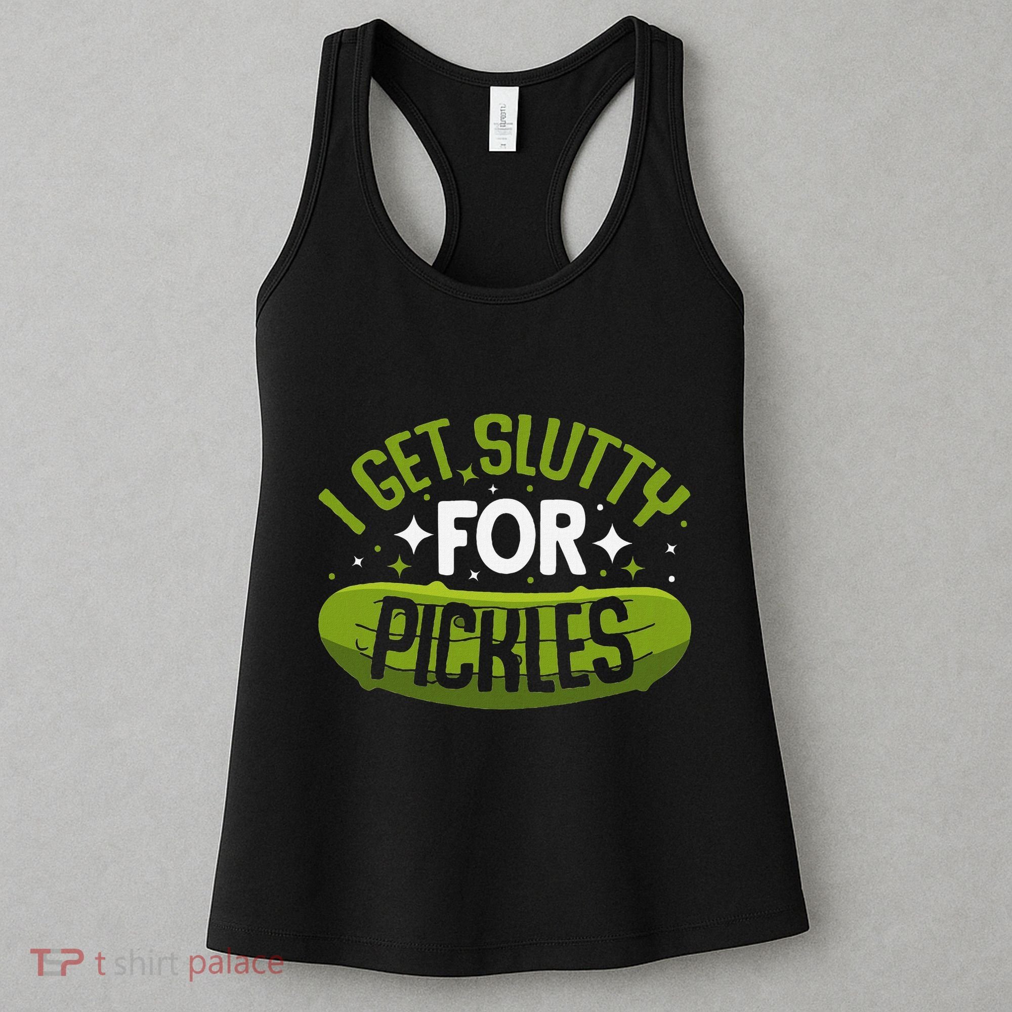 Pickle Lover Funny Pickle Slut I Get Slutty For Pickles Women's Tank Top