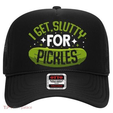 Pickle Lover Funny Pickle Slut I Get Slutty For Pickles Hat