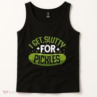 Pickle Lover Funny Pickle Slut I Get Slutty For Pickles Tank Top thumb 2