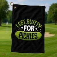 Pickle Lover Funny Pickle Slut I Get Slutty For Pickles Golf Towel thumb 1