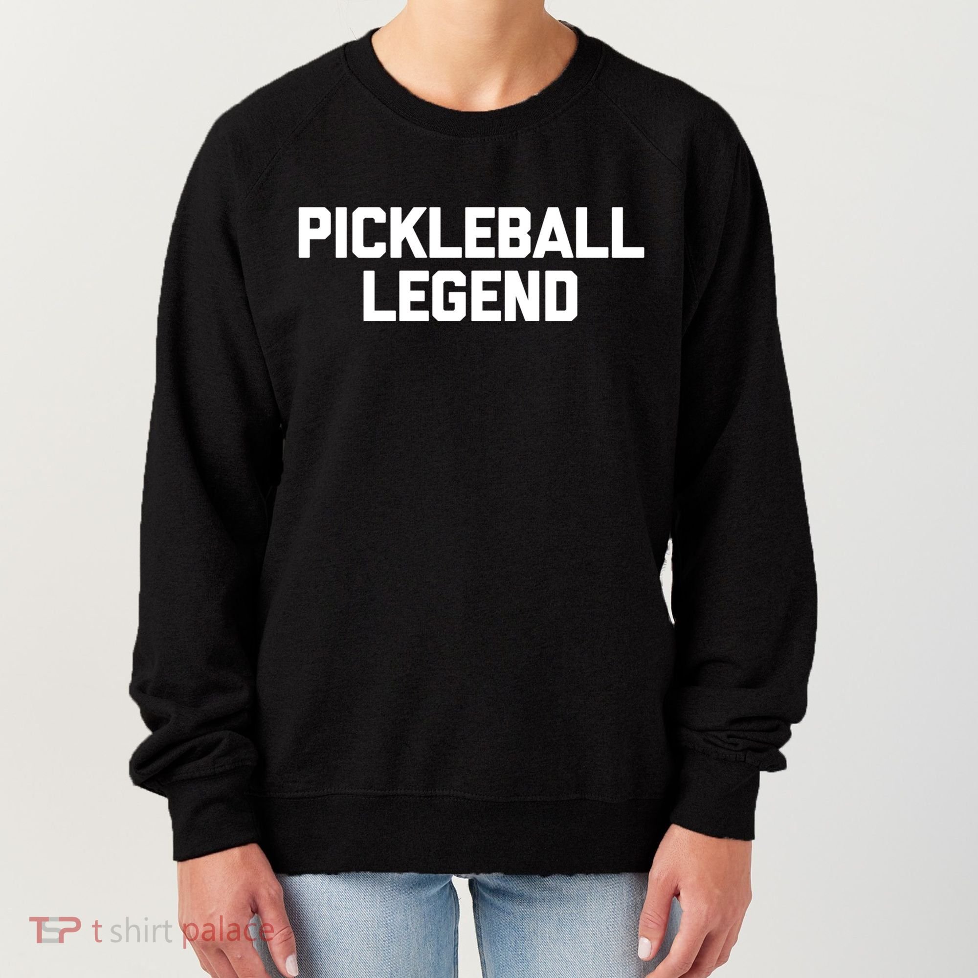 Pickleball Legend Funny Saying Sarcastic Novelty Pickleball Funny Gift Women's Sweatshirt
