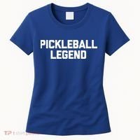 Pickleball Legend Funny Saying Sarcastic Novelty Pickleball Funny Gift Women's T-Shirt thumb 0