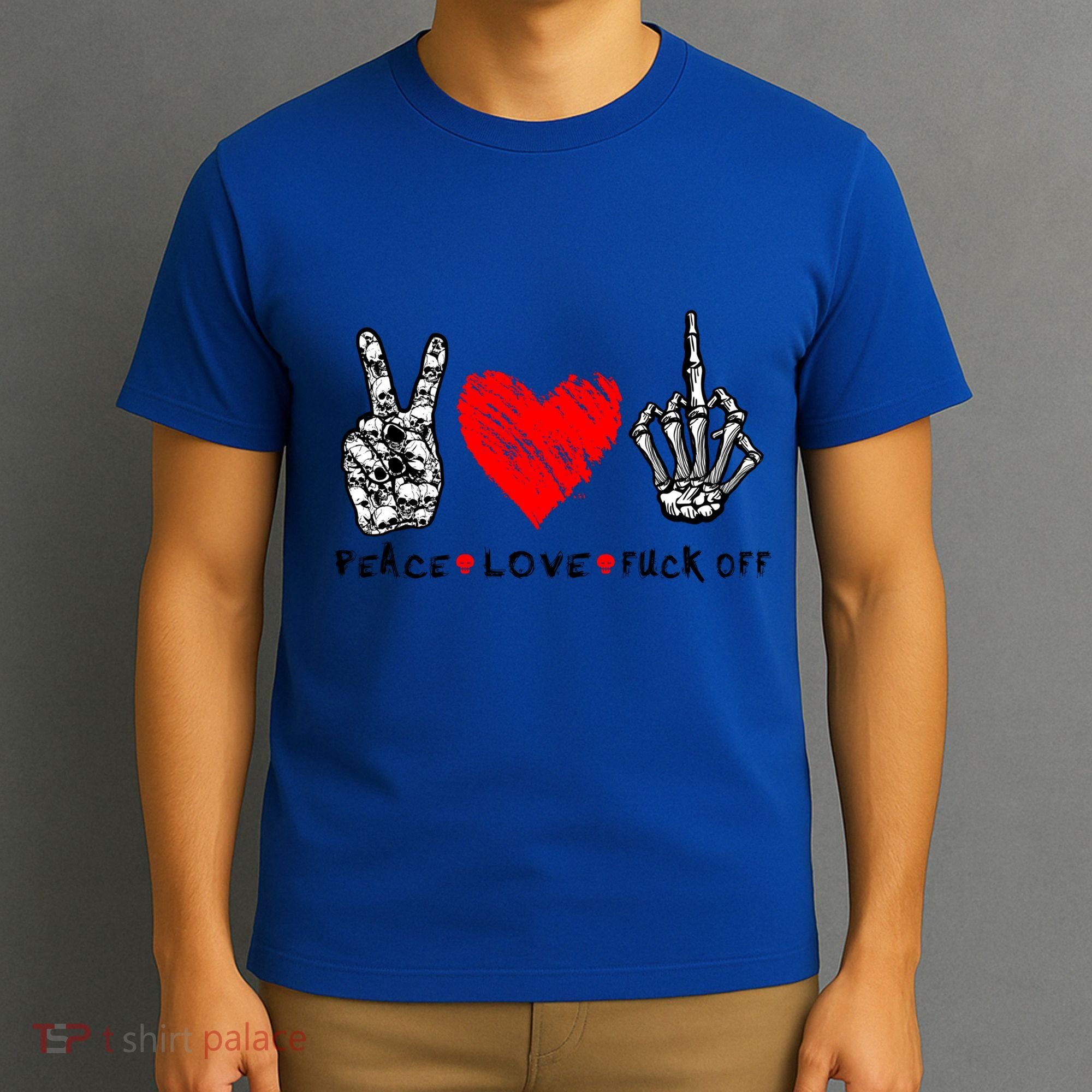 Peace Love Fuck Off Skeleton Hand Red Heart Hippie Gift T-Shirt