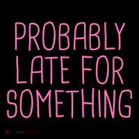 Probably Late For Something Funny Meme Saying Quote Gift Meaningful Gift Coffee Mug thumb 5