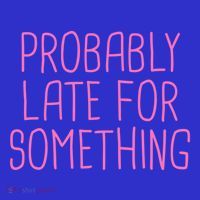 Probably Late For Something Funny Meme Saying Quote Gift Meaningful Gift Toddler Hoodie thumb 2