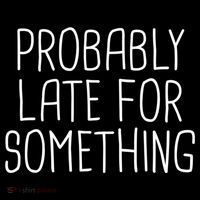 Probably Late For Something Funny Meme Saying Quote Gift Cute Gift Women's Hoodie thumb 2