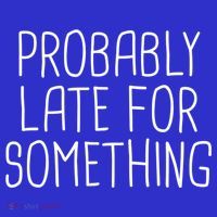Probably Late For Something Funny Meme Saying Quote Gift Cute Gift Kids Sweatshirt thumb 2
