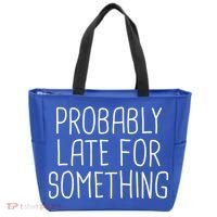 Probably Late For Something Funny Meme Saying Quote Gift Cute Gift Tote Bag thumb 0