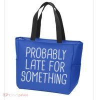 Probably Late For Something Funny Meme Saying Quote Gift Cute Gift Tote Bag thumb 3