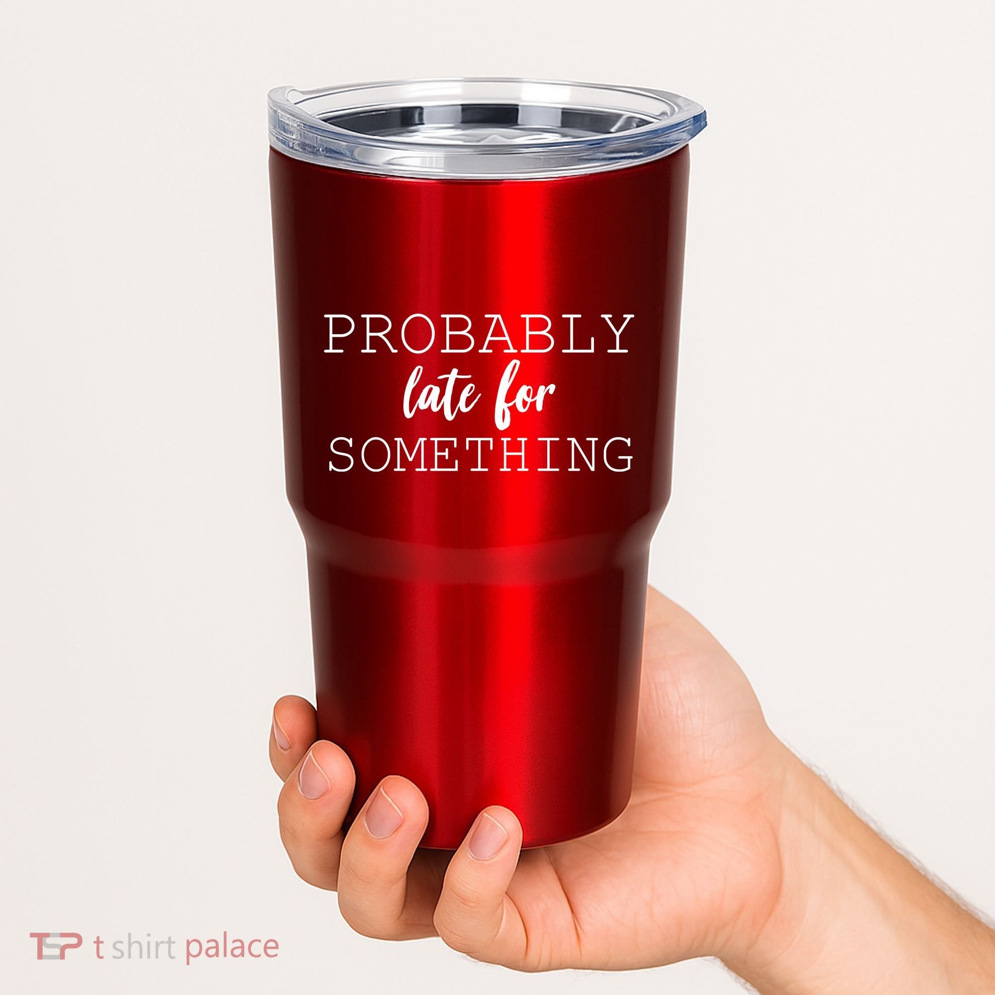 Probably Late For Something Tumbler