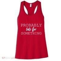 Probably Late For Something Women's Tank Top thumb 0