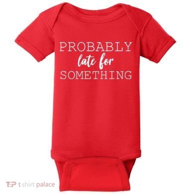 Probably Late For Something Baby Bodysuit
