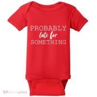 Probably Late For Something Baby Bodysuit thumb 0