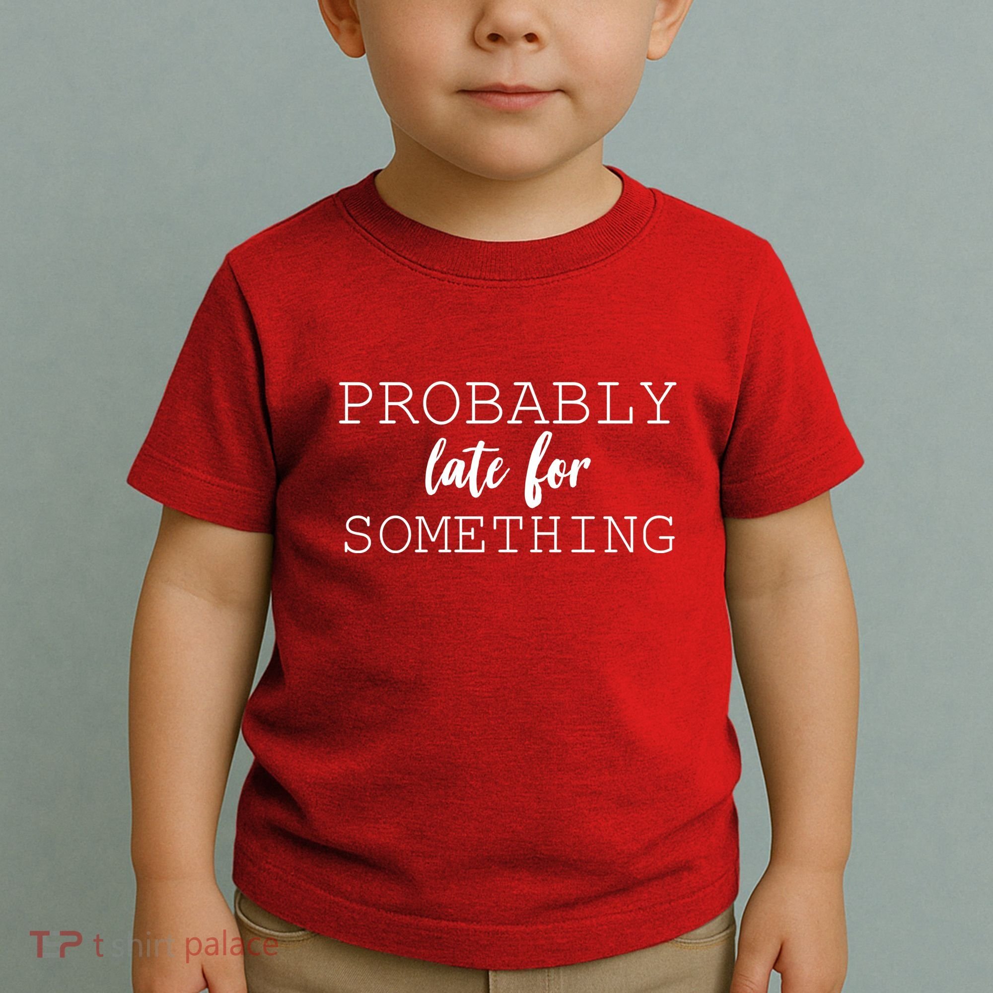 Probably Late For Something Toddler T-Shirt