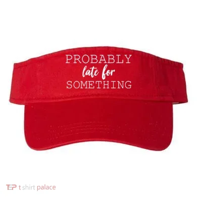 Probably Late For Something Visor